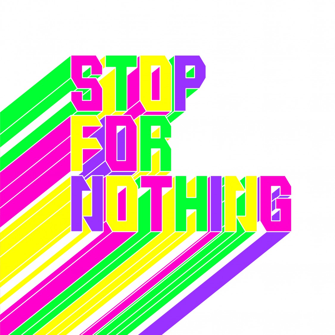 STOP FOR NOTHING